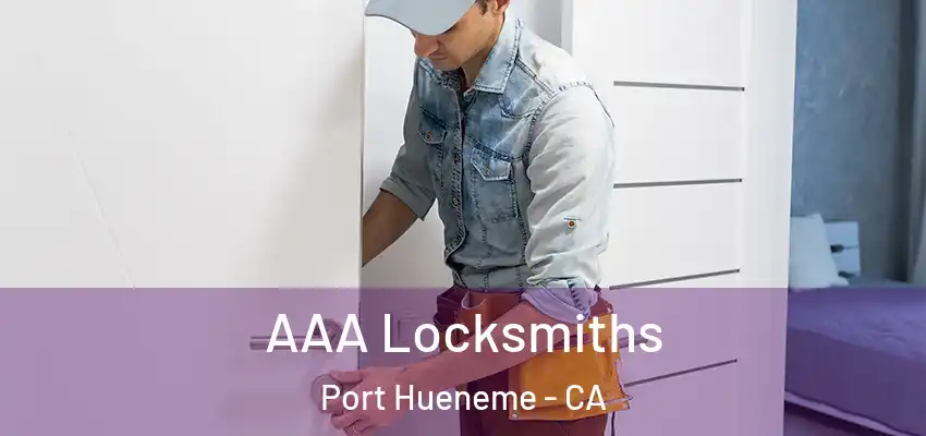  AAA Locksmiths Port Hueneme - CA