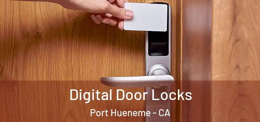  Digital Door Locks Port Hueneme - CA