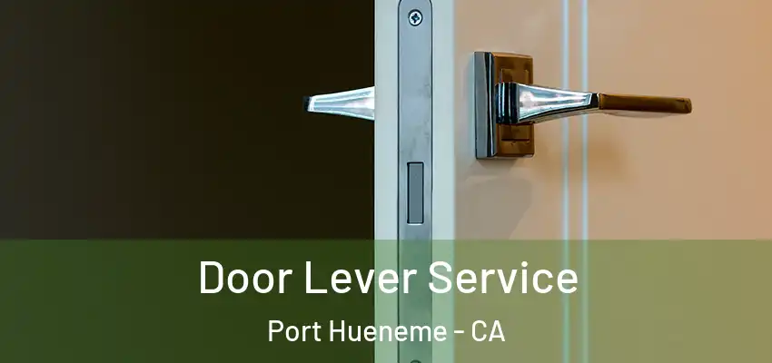  Door Lever Service Port Hueneme - CA