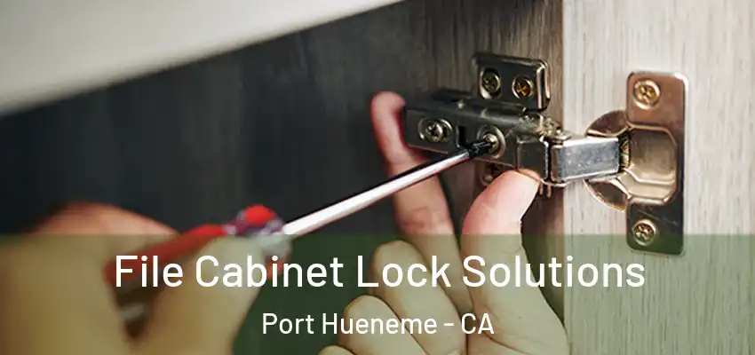  File Cabinet Lock Solutions Port Hueneme - CA