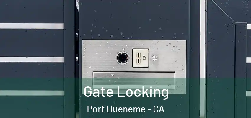  Gate Locking Port Hueneme - CA