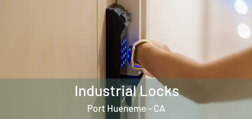  Industrial Locks Port Hueneme - CA