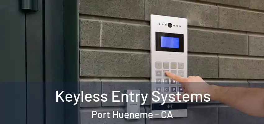  Keyless Entry Systems Port Hueneme - CA