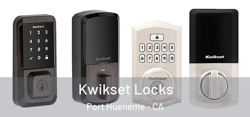  Kwikset Locks Port Hueneme - CA