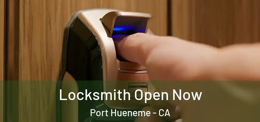  Locksmith Open Now Port Hueneme - CA
