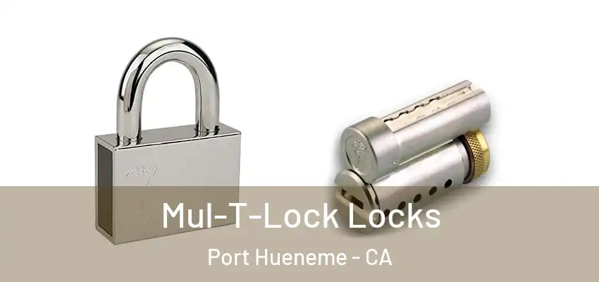 Mul-T-Lock Locks Port Hueneme - CA
