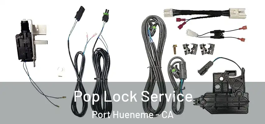  Pop Lock Service Port Hueneme - CA