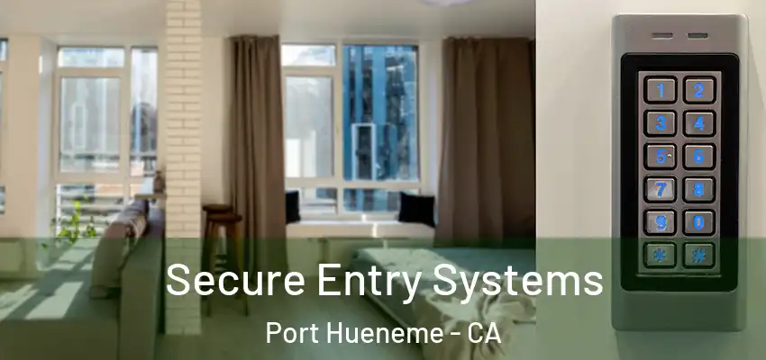  Secure Entry Systems Port Hueneme - CA
