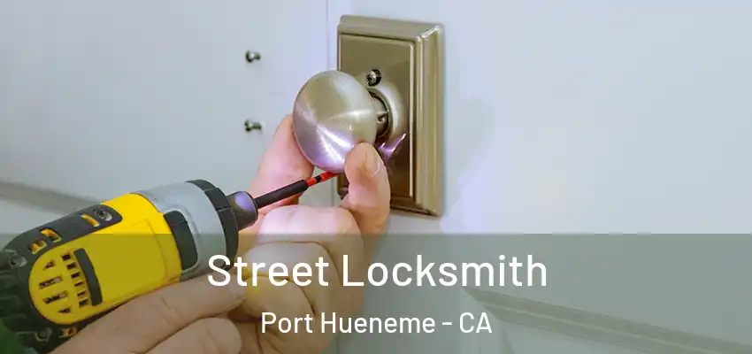  Street Locksmith Port Hueneme - CA